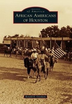 African Americans of Houston - Goodwin, Ronald E.