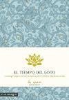El tiempo del loto : La energía mágica que nos permite superar cualquier pérdida en la vida