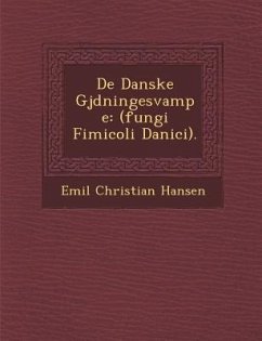 de Danske Gj Dningesvampe: (Fungi Fimicoli Danici). - Hansen, Emil Christian