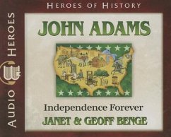 John Adams: Independence Forever - Benge, Janet; Benge, Geoff