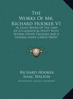 The Works Of Mr. Richard Hooker V1 - Hooker, Richard