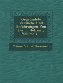 Gegrundete Versuche Und Erfahrungen Von Der ... Holzsaat, Volume 1...