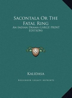 Sacontala Or The Fatal Ring - Kalidasa