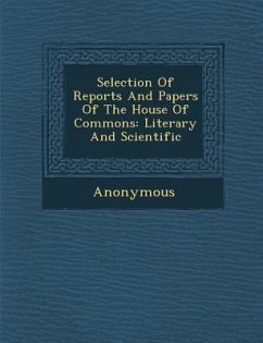 Selection of Reports and Papers of the House of Commons: Literary and Scientific - Anonymous