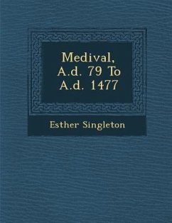 Medi�val, A.d. 79 To A.d. 1477 - Singleton, Esther