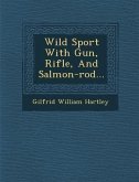 Wild Sport with Gun, Rifle, and Salmon-Rod...