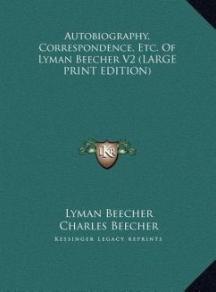 Autobiography, Correspondence, Etc. Of Lyman Beecher V2 (LARGE PRINT EDITION)