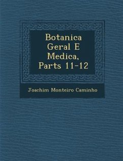 Botanica Geral E Medica, Parts 11-12 - Caminho, Joachim Monteiro