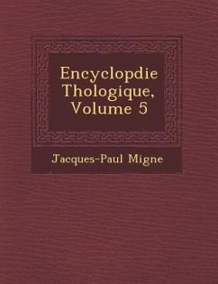 Encyclop�die Th�ologique, Volume 5 - Migne, Jacques-Paul