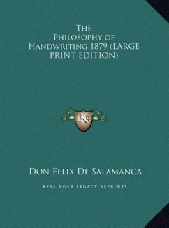 The Philosophy of Handwriting 1879 (LARGE PRINT EDITION) - De Salamanca, Don Felix