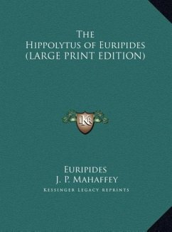 The Hippolytus of Euripides (LARGE PRINT EDITION)