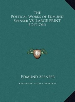 The Poetical Works of Edmund Spenser V8 (LARGE PRINT EDITION)