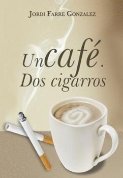 Un Cafe, DOS Cigarros - Gonzalez, Jordi Farre