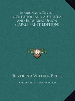 Marriage a Divine Institution and a Spiritual and Enduring Union (LARGE PRINT EDITION)
