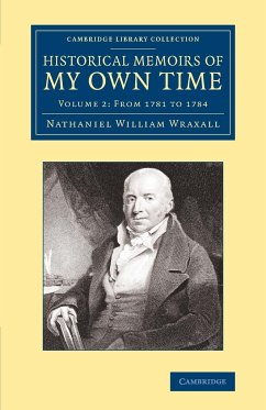 Historical Memoirs of My Own Time - Wraxall, Nathaniel William; Wraxall, Nathaniel William