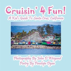 Cruisin' 4 Fun! a Kid's Guide to Santa Cruz, California - Dyan, Penelope