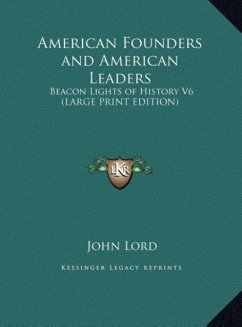 American Founders and American Leaders - Lord, John