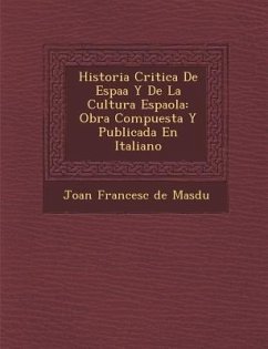 Historia Critica de Espa A Y de La Cultura Espa Ola: Obra Compuesta y Publicada En Italiano