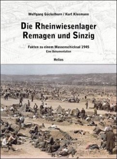 Die Rheinwiesenlager 1945 in Remagen und Sinzig - Gückelhorn, Wolfgang;Kleemann, Kurt
