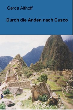 Durch die Anden nach Cusco (eBook, ePUB) - Althoff, Gerda