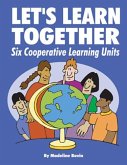 Let's Learn Together: Six Cooperative Learning Units (eBook, PDF) Let's Learn Together: Six Cooperative Learning Units (eBook, PDF)