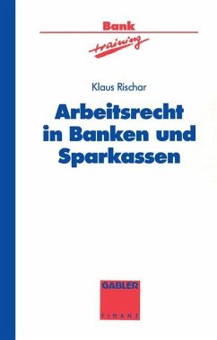 Arbeitsrecht in Banken und Sparkassen - Rischar, Klaus