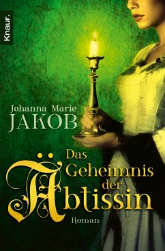 Das Geheimnis der Äbtissin (eBook, ePUB) - Jakob, Johanna Marie