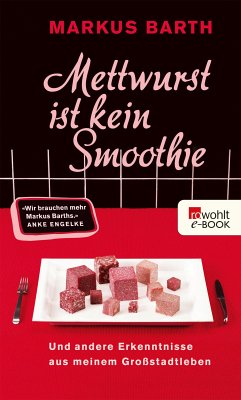 Mettwurst ist kein Smoothie (eBook, ePUB) - Barth, Markus