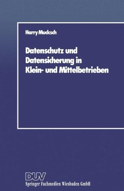 Datenschutz und Datensicherung in Klein- und Mittelbetrieben - Mucksch, Harry