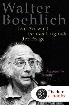 Die Antwort ist das Unglück der Frage (eBook, ePUB) - Boehlich, Walter