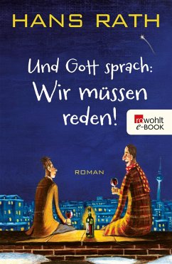 Wir müssen reden! / Und Gott sprach Bd.1 (eBook, ePUB) - Rath, Hans