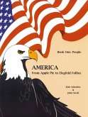 America From Apple Pie to Ziegfeld Follies Book 1 People (eBook, PDF)