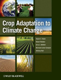 Crop Adaptation to Climate Change (eBook, ePUB) - Yadav, Shyam Singh; Redden, Robert; Hatfield, Jerry L.; Lotze-Campen, Hermann; Hall, Anthony E.