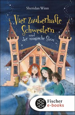Vier zauberhafte Schwestern und der magische Stein / Vier zauberhafte Schwestern Bd.2 (eBook, ePUB) - Winn, Sheridan
