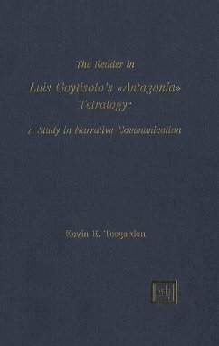 The Reader in Luis Goytisolo's Antagonía Tetralogy: A Study in Narrative Communication (eBook, PDF) - E. Teegarden, Kevin