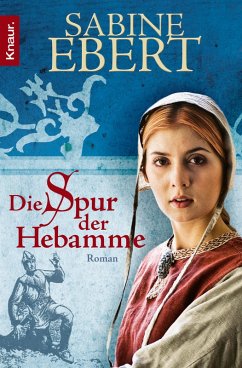 Die Spur der Hebamme / Hebammen-Romane Bd.2 (eBook, ePUB) - Ebert, Sabine