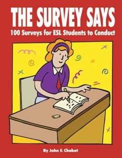 The Survey Says: 100 Surveys for ESL Students to Conduct (eBook, PDF) - Chabot, John