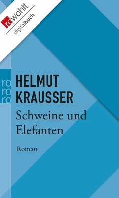 Schweine und Elefanten (eBook, ePUB) - Krausser, Helmut