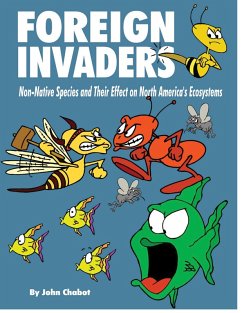Foreign Invaders: Invasive Species in our Ecosystems (eBook, PDF) - Chabot, John