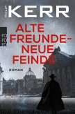Alte Freunde - neue Feinde / Bernie Gunther Bd.3 (eBook, ePUB)