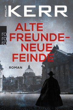 Alte Freunde - neue Feinde / Bernie Gunther Bd.3 (eBook, ePUB) - Kerr, Philip