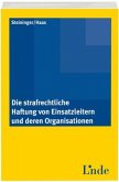 Die strafrechtliche Haftung von Einsatzleitern und deren Organisationen