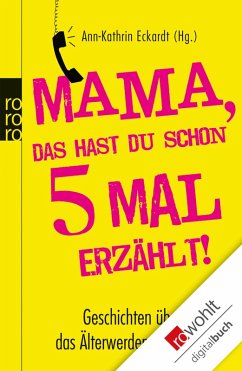 Mama, das hast du schon fünfmal erzählt! (eBook, ePUB)