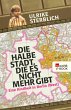 Die halbe Stadt, die es nicht mehr gibt... - Bild 1