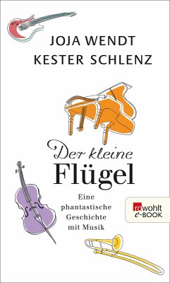 Der kleine Flügel (eBook, ePUB) - Wendt, Joja; Schlenz, Kester