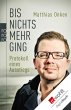 Bis nichts mehr ging (eBook, ePUB) - Bild 1