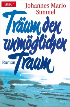 Träum den unmöglichen Traum (eBook, ePUB) - Simmel, Johannes Mario