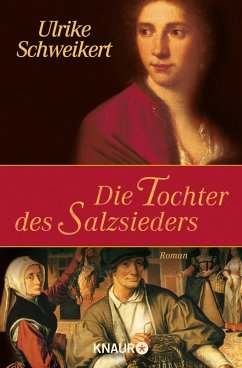 Die Tochter des Salzsieders (eBook, ePUB) - Schweikert, Ulrike