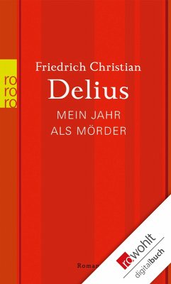 Mein Jahr als Mörder (eBook, ePUB) - Delius, Friedrich Christian