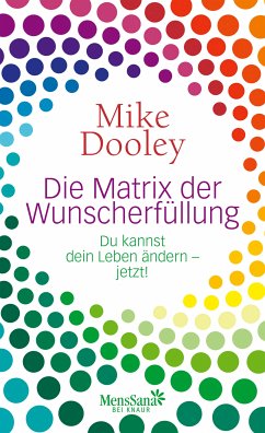 Die Matrix der Wunscherfüllung (eBook, ePUB) - Dooley, Mike